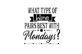 What Type of Wine Pairs Best with Monday